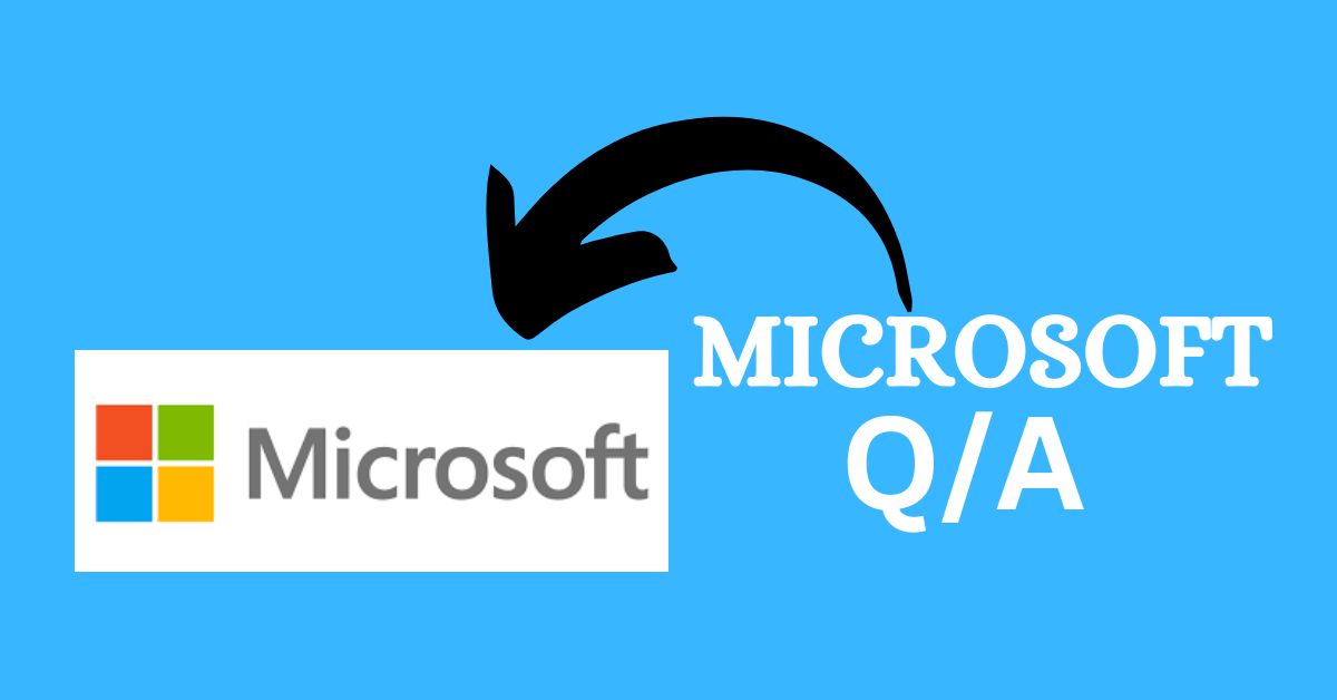 MICROSOFT-QUESTION-ANSWERS